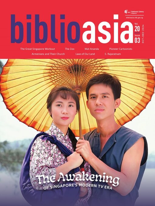 Title details for BiblioAsia, Vol 20, Issue 3, Oct-Dec 2024 by National Library Board - Wait list